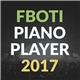 FBOTI - Piano Player 2017