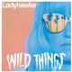 Ladyhawke - The River / Wild Things